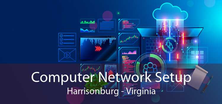 Computer Network Setup Harrisonburg - Virginia