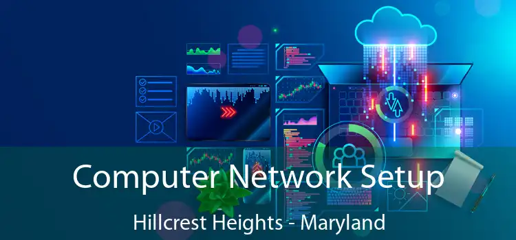 Computer Network Setup Hillcrest Heights - Maryland