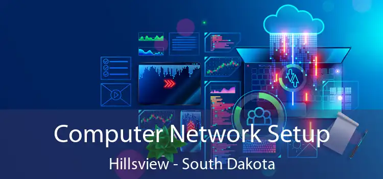 Computer Network Setup Hillsview - South Dakota