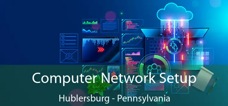 Computer Network Setup Hublersburg - Pennsylvania