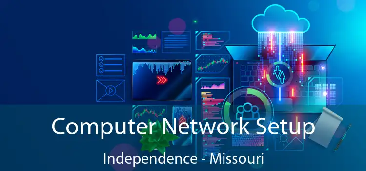 Computer Network Setup Independence - Missouri