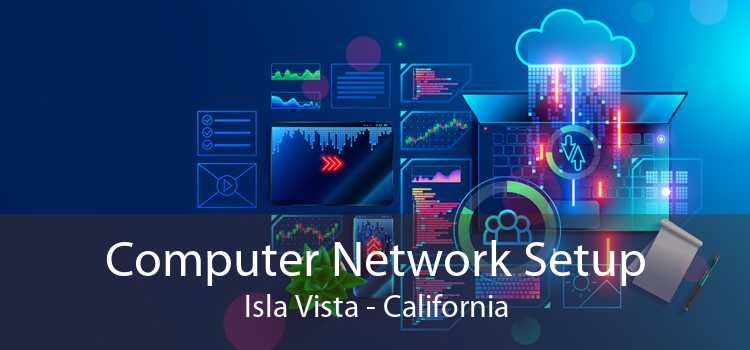 Computer Network Setup Isla Vista - California