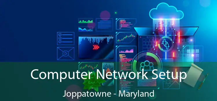 Computer Network Setup Joppatowne - Maryland