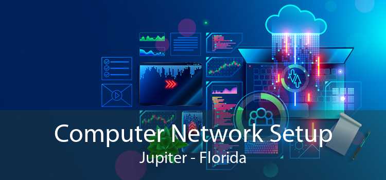 Computer Network Setup Jupiter - Florida