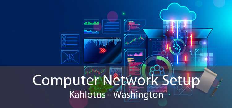 Computer Network Setup Kahlotus - Washington