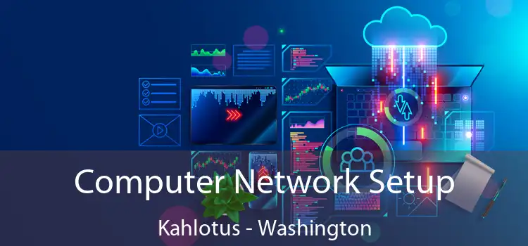 Computer Network Setup Kahlotus - Washington