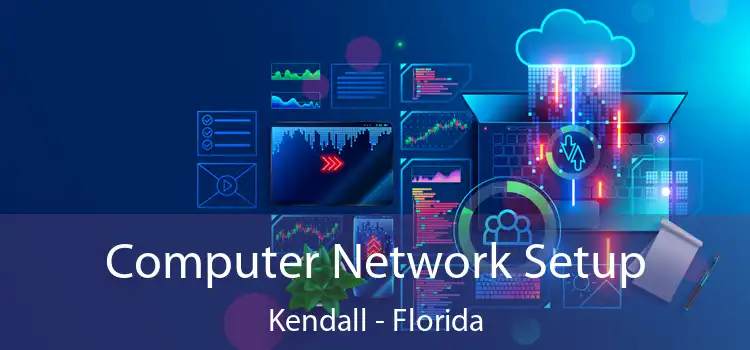 Computer Network Setup Kendall - Florida