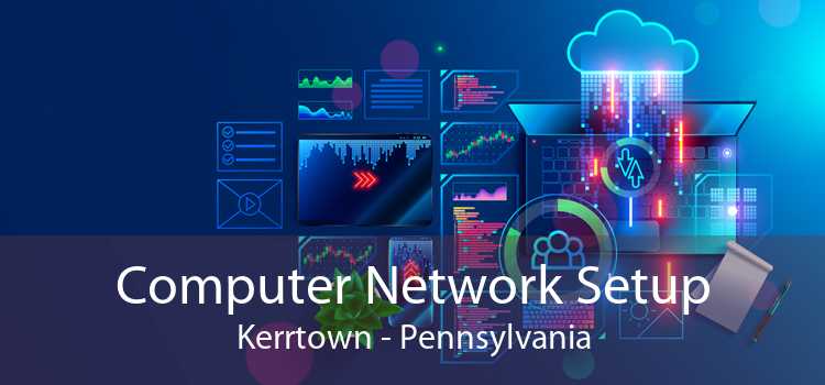 Computer Network Setup Kerrtown - Pennsylvania