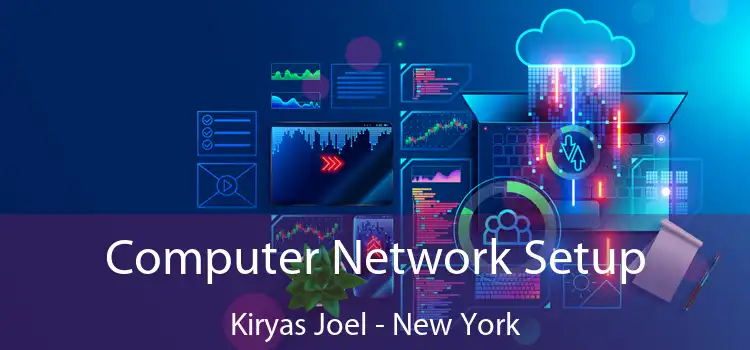 Computer Network Setup Kiryas Joel - New York