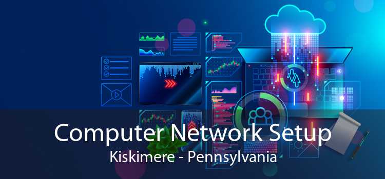 Computer Network Setup Kiskimere - Pennsylvania