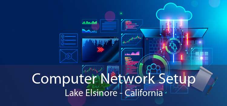 Computer Network Setup Lake Elsinore - California