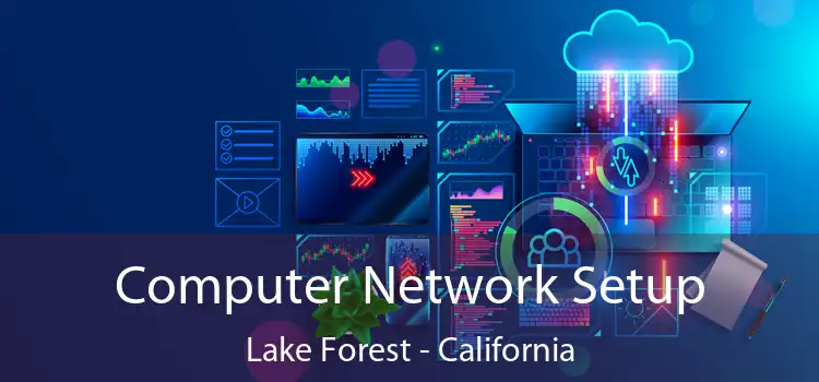 Computer Network Setup Lake Forest - California