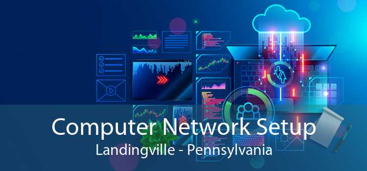 Computer Network Setup Landingville - Pennsylvania