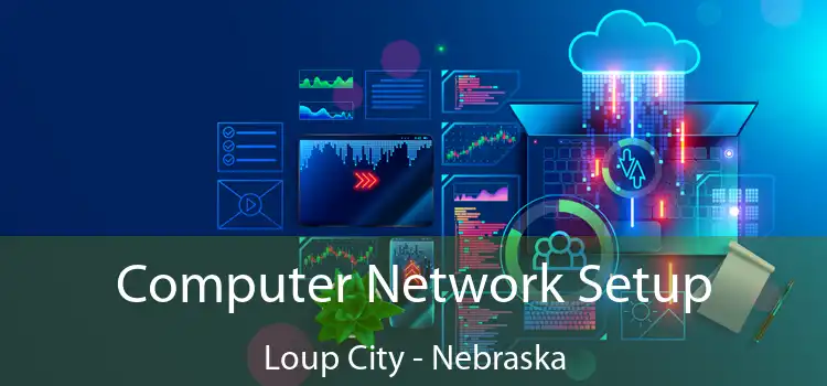 Computer Network Setup Loup City - Nebraska
