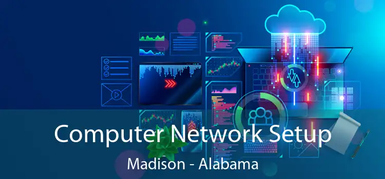 Computer Network Setup Madison - Alabama