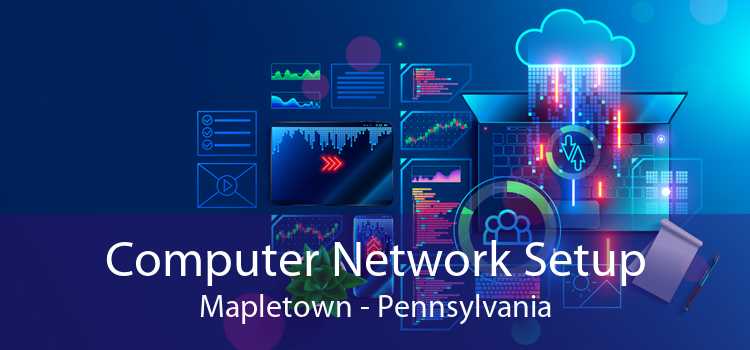 Computer Network Setup Mapletown - Pennsylvania