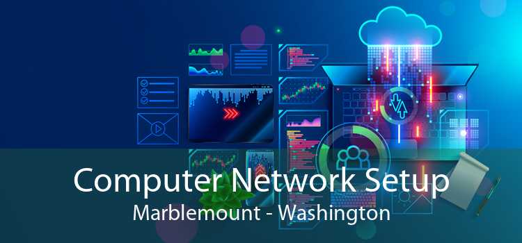 Computer Network Setup Marblemount - Washington