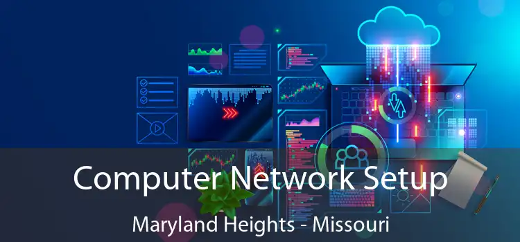 Computer Network Setup Maryland Heights - Missouri