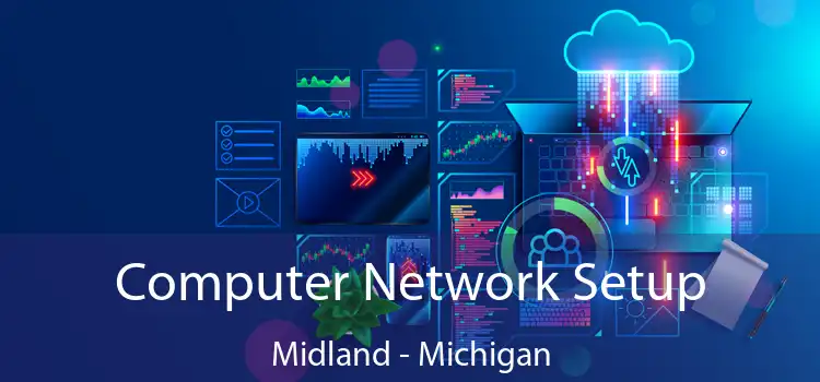Computer Network Setup Midland - Michigan