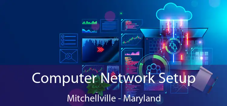 Computer Network Setup Mitchellville - Maryland