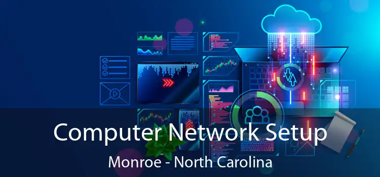 Computer Network Setup Monroe - North Carolina
