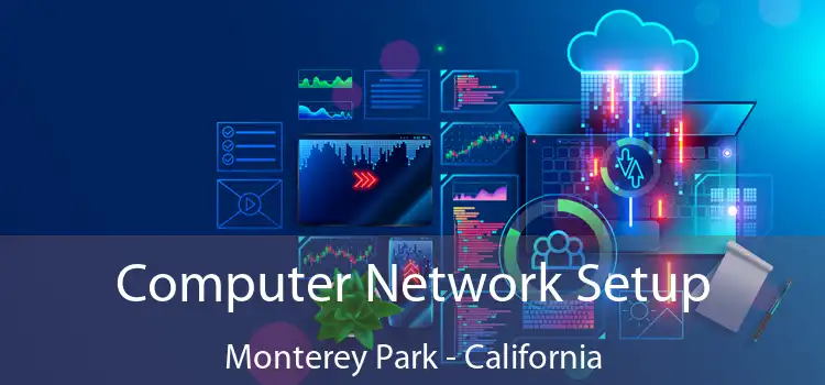 Computer Network Setup Monterey Park - California