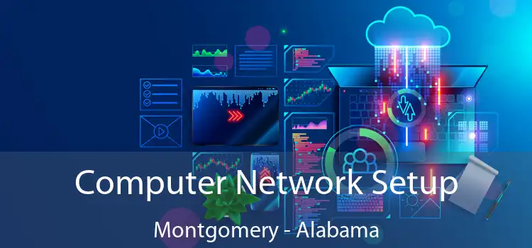 Computer Network Setup Montgomery - Alabama