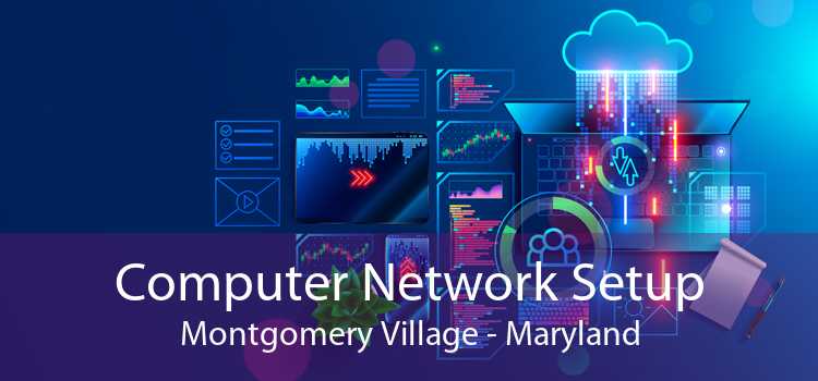 Computer Network Setup Montgomery Village - Maryland