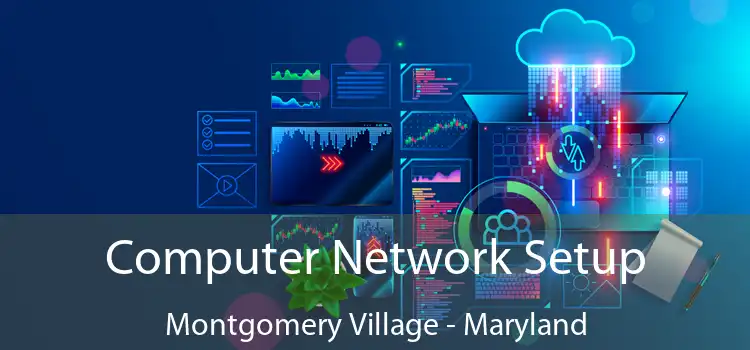 Computer Network Setup Montgomery Village - Maryland