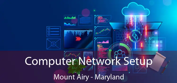 Computer Network Setup Mount Airy - Maryland