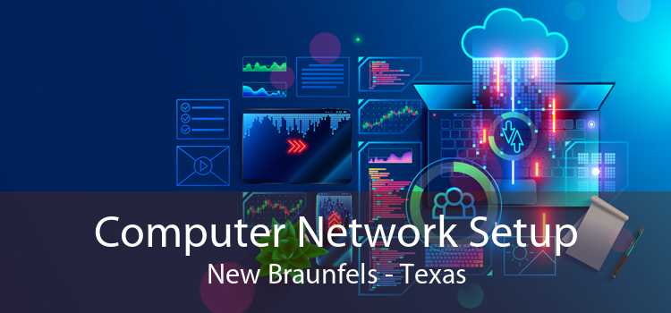 Computer Network Setup New Braunfels - Texas