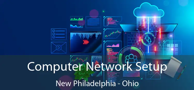 Computer Network Setup New Philadelphia - Ohio