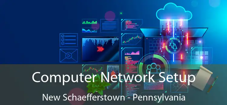 Computer Network Setup New Schaefferstown - Pennsylvania
