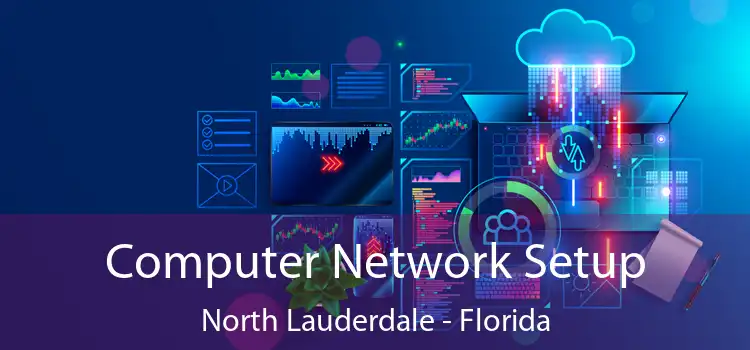 Computer Network Setup North Lauderdale - Florida