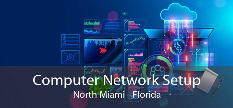 Computer Network Setup North Miami - Florida
