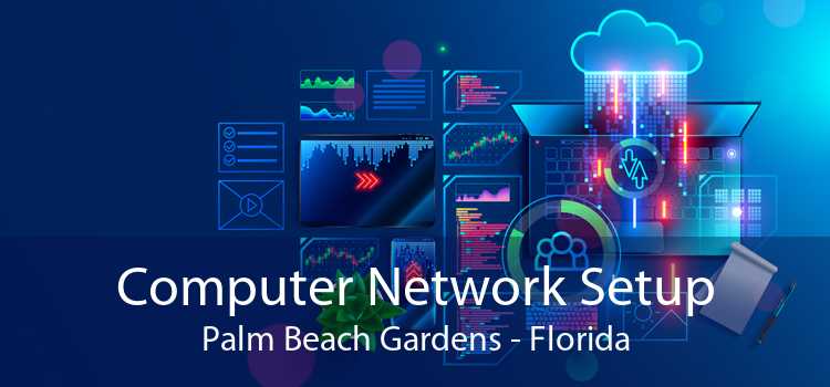 Computer Network Setup Palm Beach Gardens - Florida
