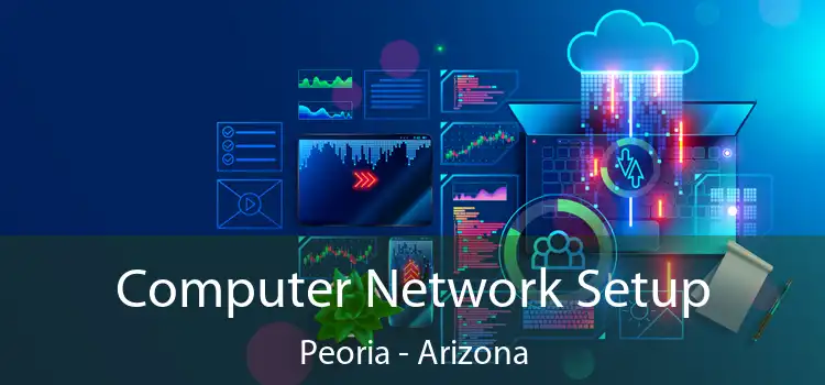 Computer Network Setup Peoria - Arizona