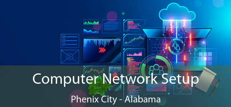 Computer Network Setup Phenix City - Alabama
