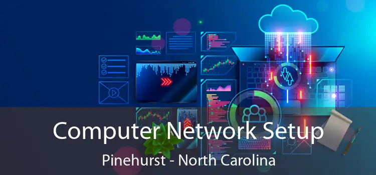 Computer Network Setup Pinehurst - North Carolina