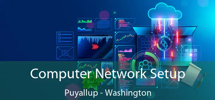Computer Network Setup Puyallup - Washington
