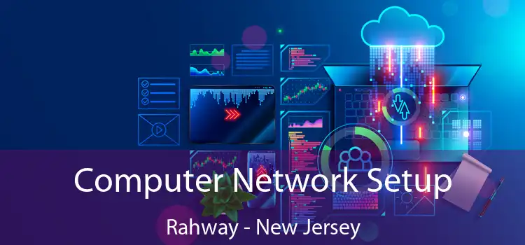 Computer Network Setup Rahway - New Jersey