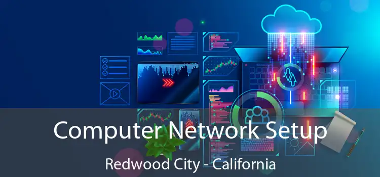 Computer Network Setup Redwood City - California