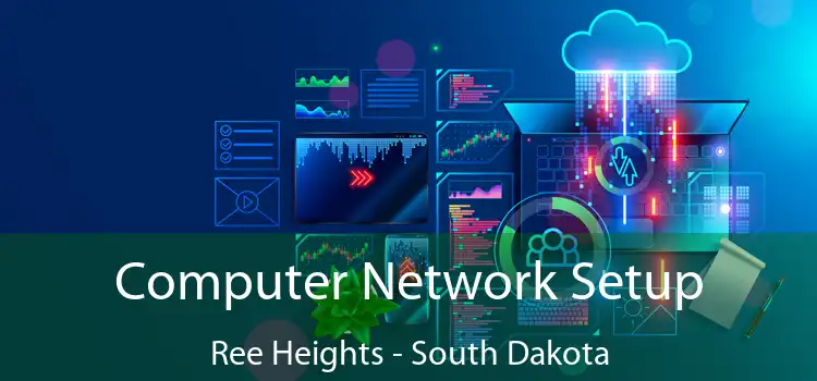 Computer Network Setup Ree Heights - South Dakota