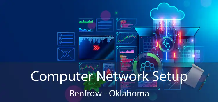 Computer Network Setup Renfrow - Oklahoma
