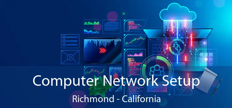 Computer Network Setup Richmond - California