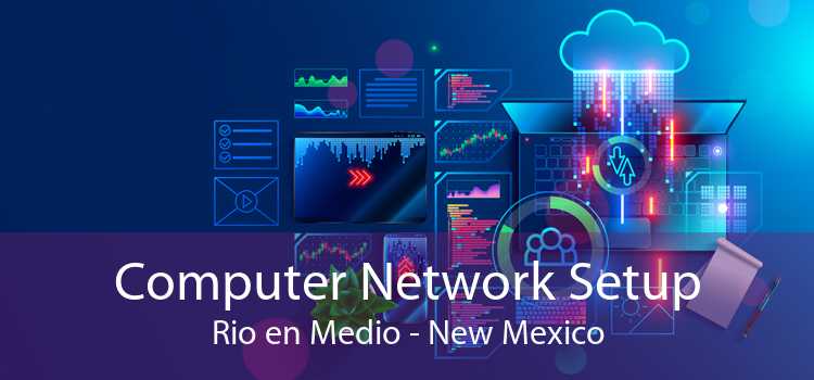 Computer Network Setup Rio en Medio - New Mexico