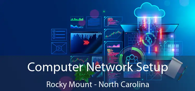 Computer Network Setup Rocky Mount - North Carolina