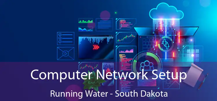 Computer Network Setup Running Water - South Dakota