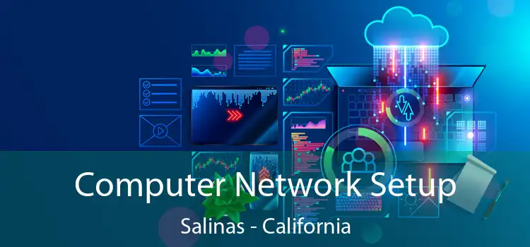 Computer Network Setup Salinas - California