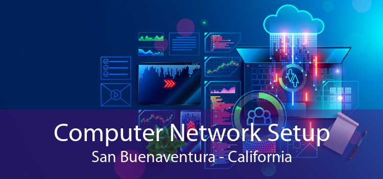 Computer Network Setup San Buenaventura - California